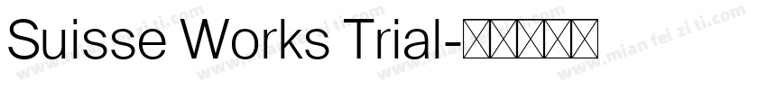 Suisse Works Trial字体转换